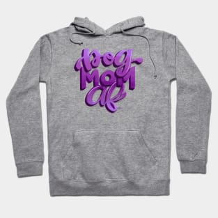 Dog Mom AF Hoodie